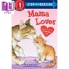 【中商原版】Step into Reading Step 1 Mama Loves 兰登阅读进阶1: 妈妈的爱 英文原版 儿童绘本 分级阅读 Molly Goodle 7-12岁 商品缩略图0