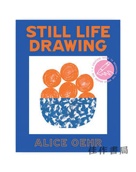 Still Life Drawing: A Creative Guide to Observing the World Around You/ 静物画：观察周围世界的创意指南