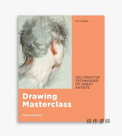 Drawing Masterclass: 100 Creative Techniques of Great Artists/素描大师班：100位伟大艺术家的创作技巧 商品图0