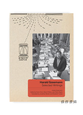 Harald Szeemann - Selected Writings/赫拉德·史泽曼：精选文集