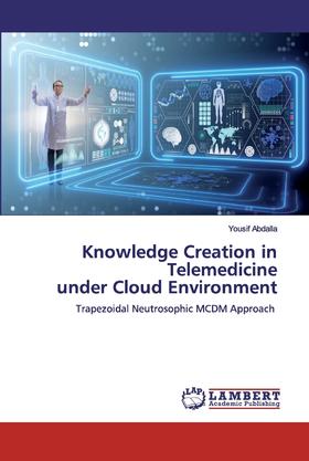 【预售 按需印刷】Knowledge Creation in Telemedicineunder Cloud Environment