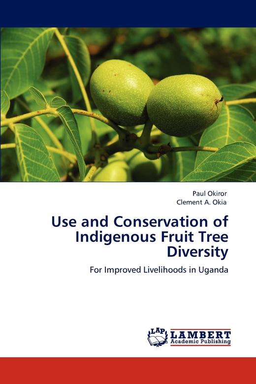 【预售 按需印刷】Use and Conservation of Indigenous Fruit Tree Diversity 商品图0