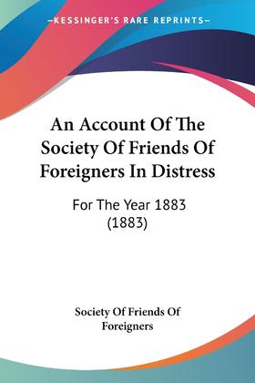 【预售 按需印刷】An Account Of The Society Of Friends Of Foreigners In Distress