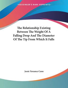 【预售 按需印刷】The Relationship Existing Between The Weight Of A Falling Drop And The Diameter Of The Tip 