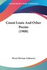 【预售 按需印刷】Count Louis And Other Poems (1908) 商品缩略图0