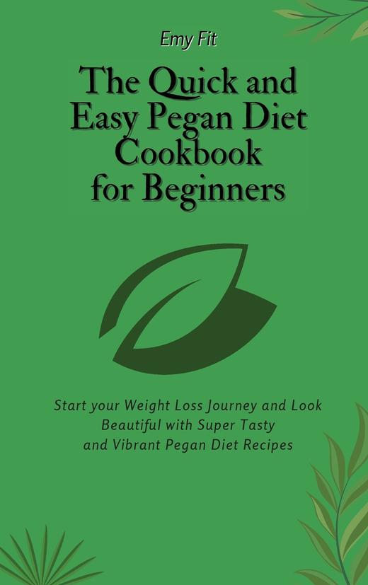 【预售 按需印刷】The Quick and Easy Pegan Diet Cookbook for Beginners 商品图0