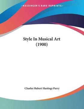 【预售 按需印刷】Style In Musical Art (1900)