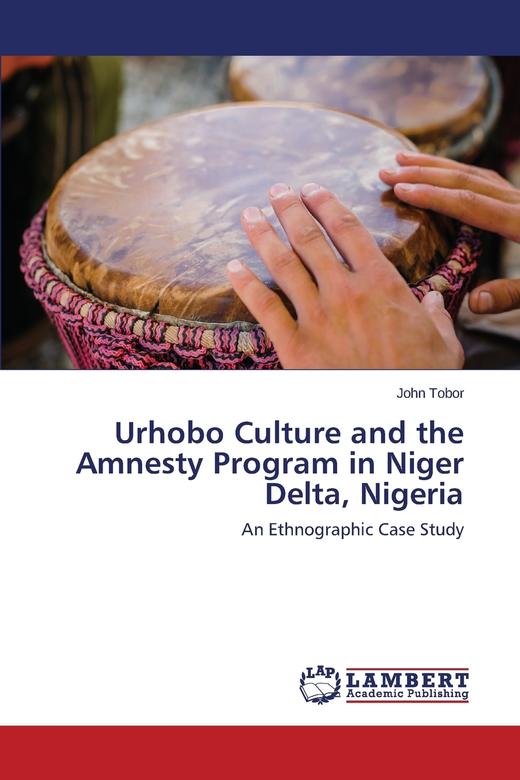 【预售 按需印刷】Urhobo Culture and the Amnesty Program in Niger Delta  Nigeria 商品图0