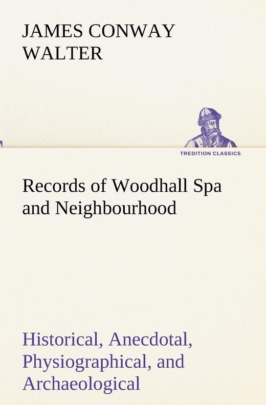 【预售 按需印刷】Records of Woodhall Spa and Neighbourhood Historical  Anecdotal  Physiographical  and Archa 商品图0