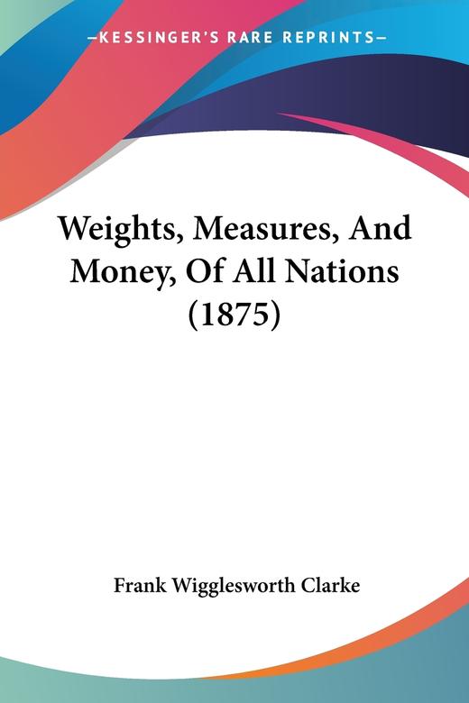 【预售 按需印刷】Weights  Measures  And Money  Of All Nations (1875) 商品图0