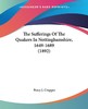 【预售 按需印刷】The Sufferings Of The Quakers In Nottinghamshire  1649-1689 (1892) 商品缩略图0