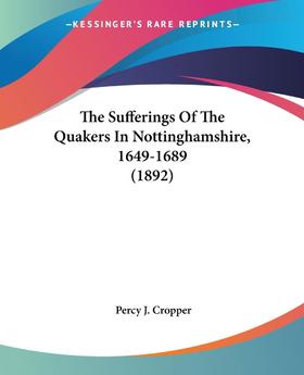 【预售 按需印刷】The Sufferings Of The Quakers In Nottinghamshire  1649-1689 (1892)