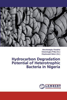 【预售 按需印刷】Hydrocarbon Degradation Potential of Heterotrophic Bacteria in Nigeria