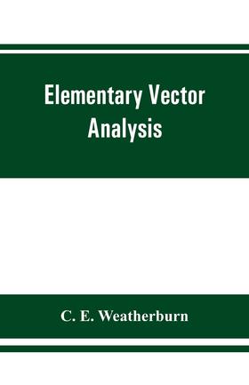 【预售 按需印刷】Elementary vector analysis  with application to geometry and physics