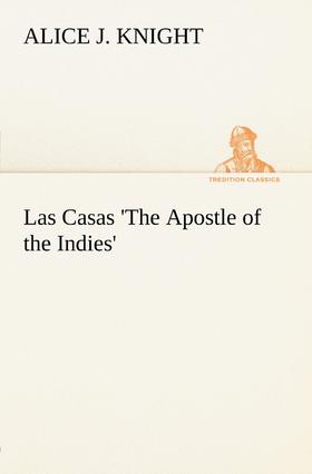 【预售 按需印刷】Las Casas  The Apostle of the Indies 