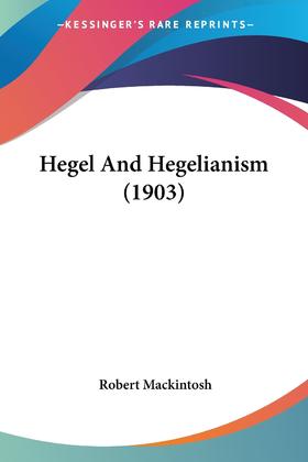 【预售 按需印刷】Hegel And Hegelianism (1903)