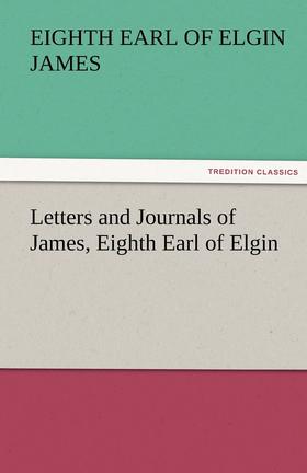 【预售 按需印刷】Letters and Journals of James  Eighth Earl of Elgin