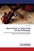 【预售 按需印刷】Approaches to Beginning String Pedagogy 商品缩略图0