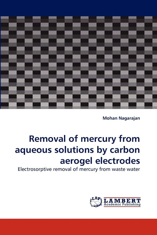 【预售 按需印刷】Removal of Mercury from Aqueous Solutions by Carbon Aerogel Electrodes 商品图0