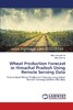 【预售 按需印刷】Wheat Production Forecast in Himachal Pradesh Using Remote Sensing Data 商品缩略图0