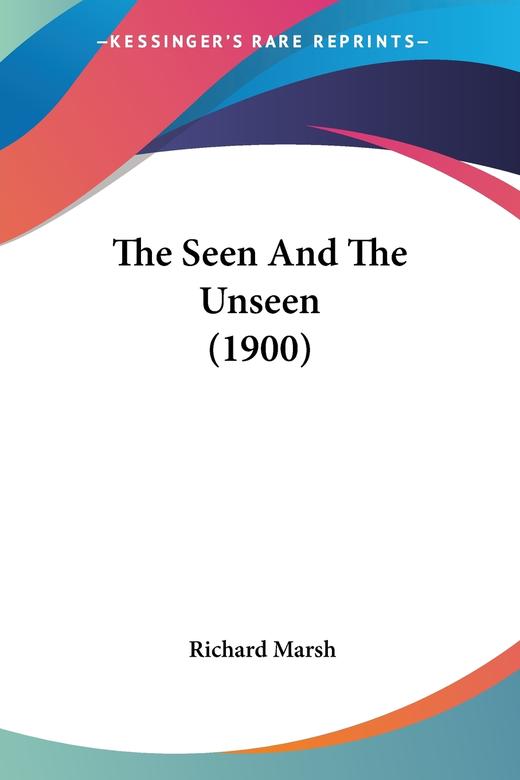 【预售 按需印刷】The Seen And The Unseen (1900) 商品图0