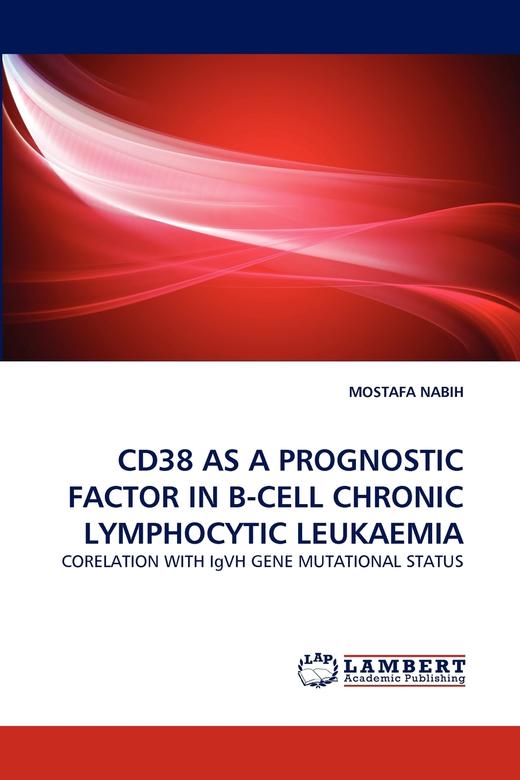 【预售 按需印刷】Cd38 as a Prognostic Factor in B-Cell Chronic Lymphocytic Leukaemia 商品图0