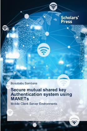 【预售 按需印刷】Secure mutual shared key Authentication system using MANETs