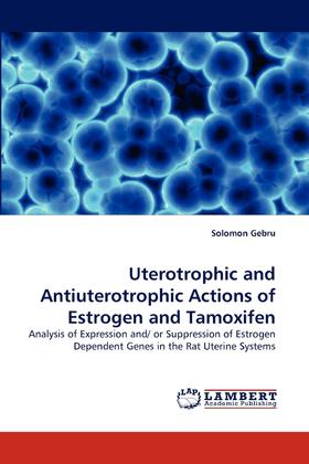 【预售 按需印刷】Uterotrophic and Antiuterotrophic Actions of Estrogen and Tamoxifen