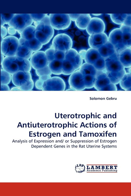 【预售 按需印刷】Uterotrophic and Antiuterotrophic Actions of Estrogen and Tamoxifen 商品图0