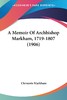 【预售 按需印刷】A Memoir Of Archbishop Markham  1719-1807 (1906) 商品缩略图0