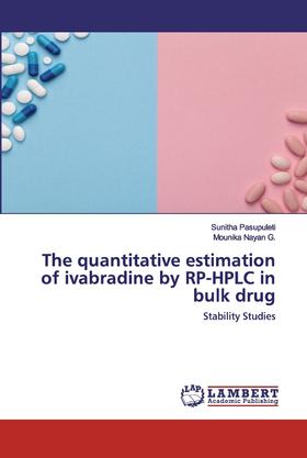 【预售 按需印刷】The quantitative estimation of ivabradine by RP-HPLC in bulk drug