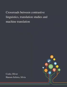 【预售 按需印刷】Crossroads Between Contrastive Linguistics  Translation Studies and Machine Translation