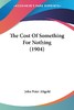 【预售 按需印刷】The Cost Of Something For Nothing (1904) 商品缩略图0