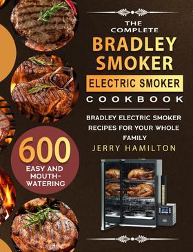 【预售 按需印刷】The Complete Bradley Smoker Electric Smoker Cookbook