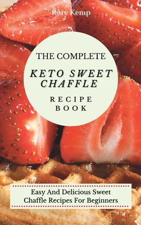 【预售 按需印刷】The Complete KETO Sweet Chaffle Recipe Book