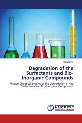 【预售 按需印刷】Degradation of the Surfactants and Bio-Inorganic Compounds