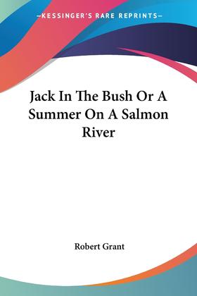 【预售 按需印刷】Jack In The Bush Or A Summer On A Salmon River