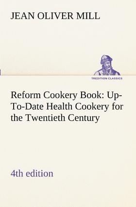 【预售 按需印刷】Reform Cookery Book (4th edition) Up-To-Date Health Cookery for the Twentieth Century.