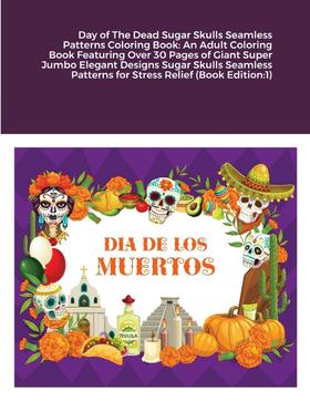 【预售 按需印刷】Day of The Dead Sugar Skulls Seamless Patterns Coloring Book