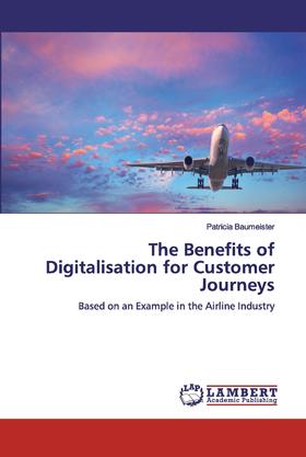 【预售 按需印刷】The Benefits of Digitalisation for Customer Journeys