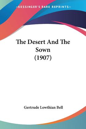 【预售 按需印刷】The Desert And The Sown (1907)