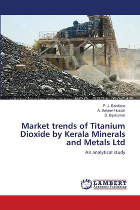 【预售 按需印刷】Market trends of Titanium Dioxide by Kerala Minerals and Metals Ltd