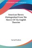 【预售 按需印刷】American Slavery Distinguished From The Slavery Of The English Theorists 商品缩略图0