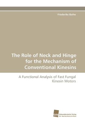 【预售 按需印刷】The Role of Neck and Hinge for the Mechanism of Conventional Kinesins