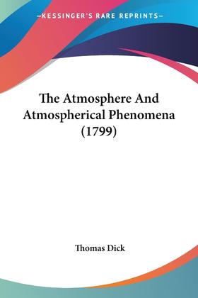 【预售 按需印刷】The Atmosphere And Atmospherical Phenomena (1799)