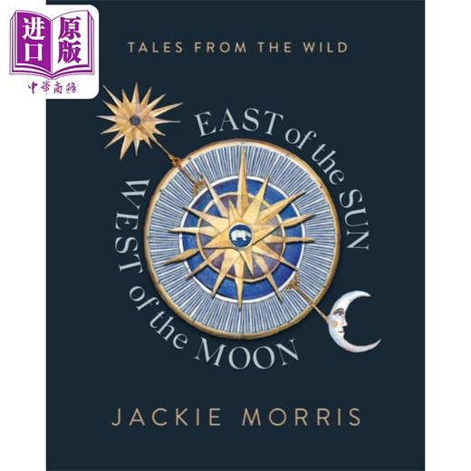 【中商原版】杰基 莫里斯 太阳以东 月亮以西 East of the Sun West of the Moon 英文原版 Jackie Morris 凯特·格林纳威得主 商品图0
