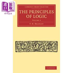 【中商原版】剑桥图书馆藏哲学系列 布拉德雷 逻辑原理 卷二 英文原版 The Principles of Logic 2 Francis Herbert Bradley