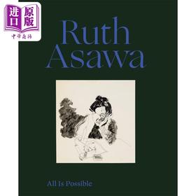 【中商原版】Ruth Asawa: All Is Possible 进口艺术 鲁思阿萨瓦：一切皆有可能