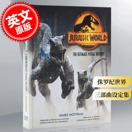 侏罗纪世界三部曲终极视觉指南英文原版电影周边书艺术画册 Jurassic World: The Ultimate Visual History 商品图0