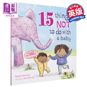 【中商原版】15 Things Not to Do with a Baby 不要和宝宝做的15件事 英文原版 3到6岁 儿童图画书 Margaret McAllister
